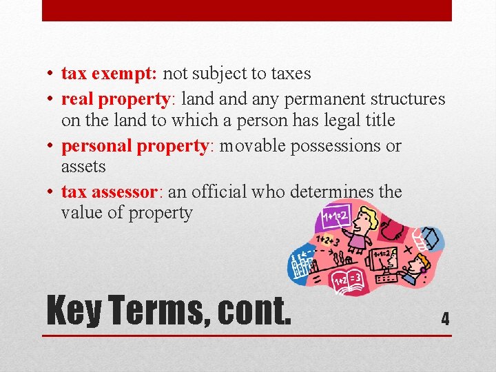 • tax exempt: not subject to taxes • real property: land any permanent