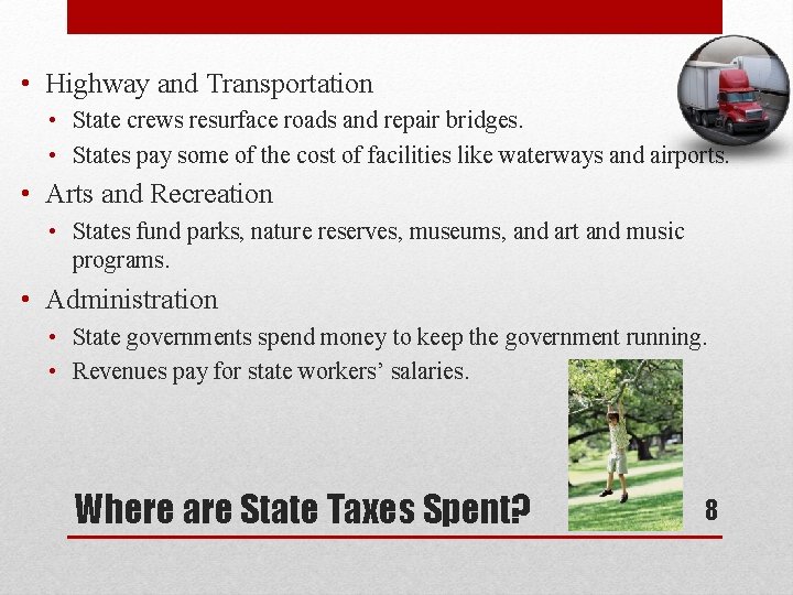  • Highway and Transportation • State crews resurface roads and repair bridges. •