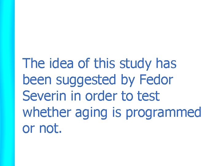 The idea of this study has been suggested by Fedor Severin in order to