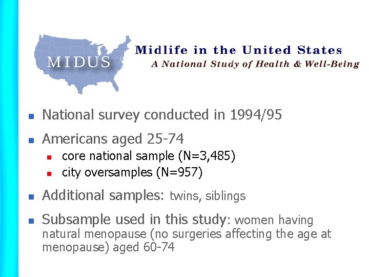 n National survey conducted in 1994/95 n Americans aged 25 -74 n n core