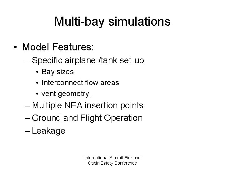Multi-bay simulations • Model Features: – Specific airplane /tank set-up • Bay sizes •