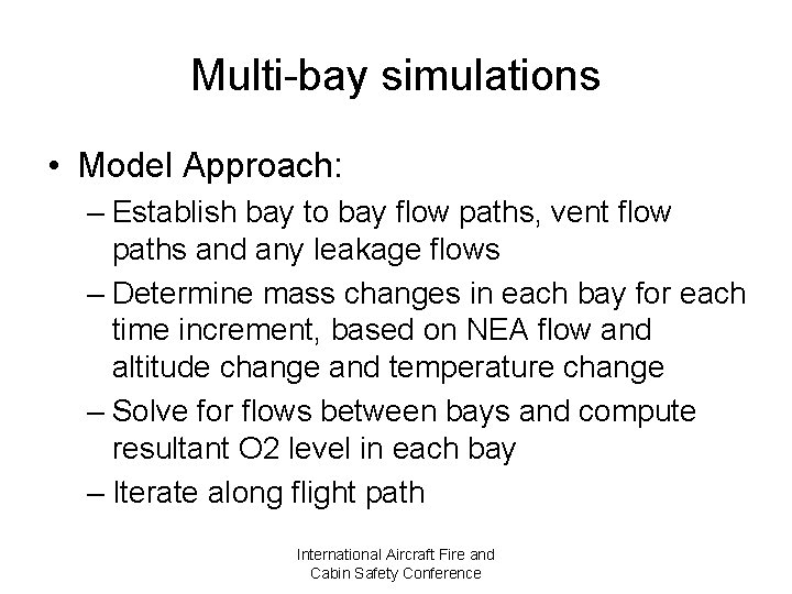 Multi-bay simulations • Model Approach: – Establish bay to bay flow paths, vent flow