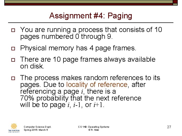 Assignment #4: Paging o You are running a process that consists of 10 pages Assignment #4: Paging o You are running a process that consists of 10 pages