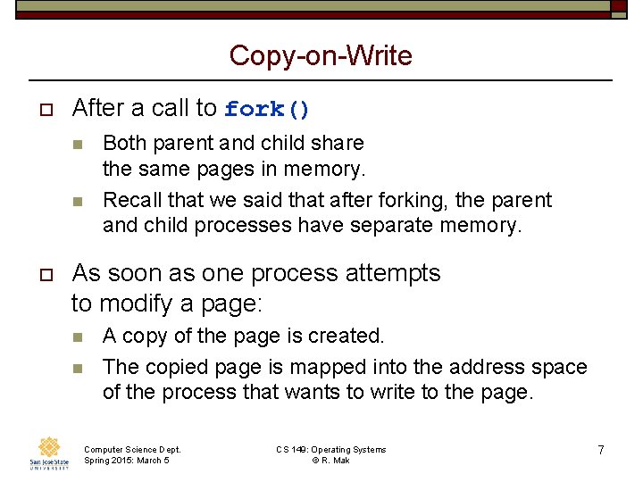 Copy-on-Write o After a call to fork() n n o Both parent and child Copy-on-Write o After a call to fork() n n o Both parent and child