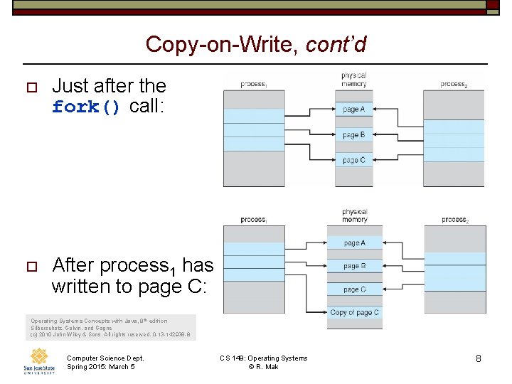 Copy-on-Write, cont’d o Just after the fork() call: o After process 1 has written Copy-on-Write, cont’d o Just after the fork() call: o After process 1 has written
