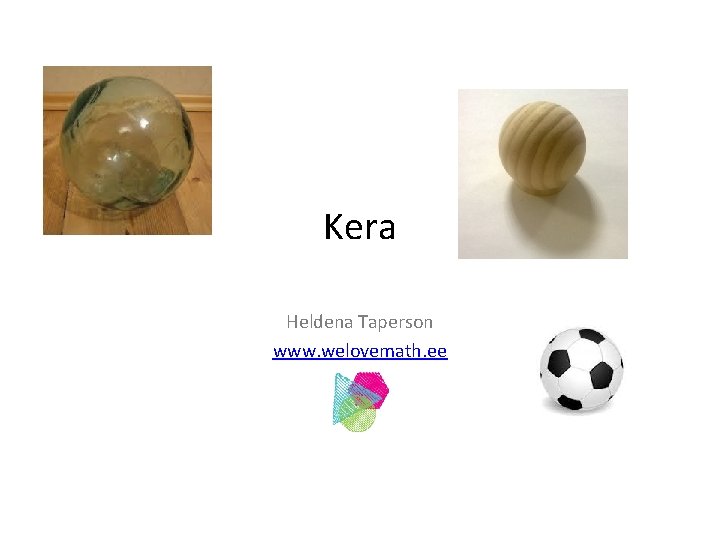Kera Heldena Taperson www. welovemath. ee 