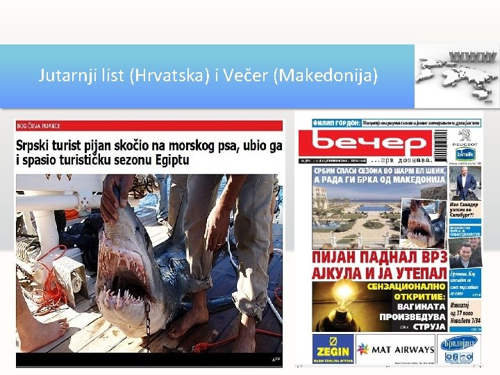 Jutarnji list (Hrvatska) i Večer (Makedonija) 