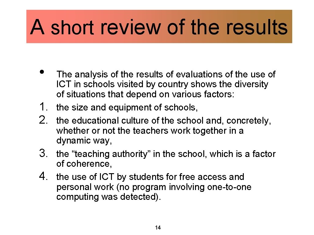 A short review of the results • 1. 2. 3. 4. The analysis of