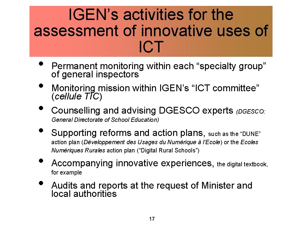 IGEN’s activities for the assessment of innovative uses of ICT • Permanent monitoring within