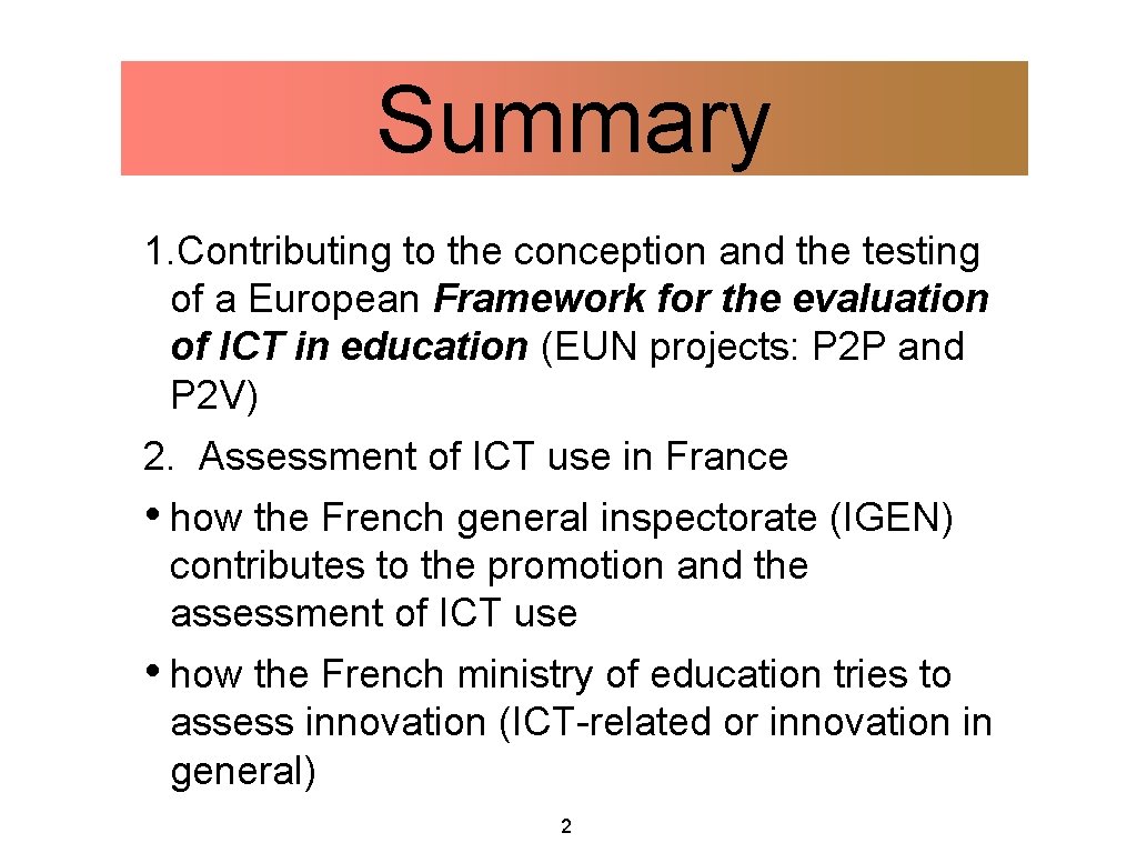 Summary 1. Contributing to the conception and the testing of a European Framework for