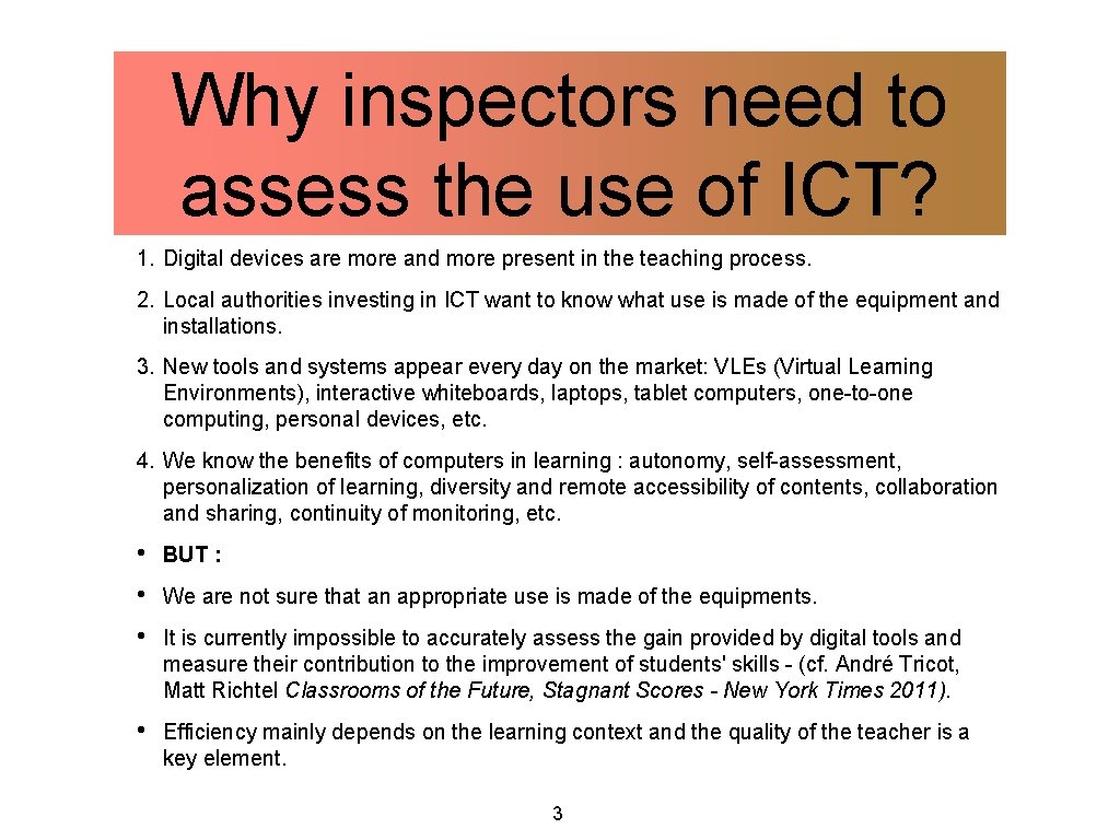 Why inspectors need to assess the use of ICT? 1. Digital devices are more
