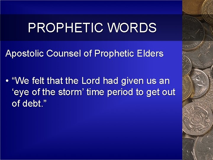 PROPHETIC WORDS Apostolic Counsel of Prophetic Elders • “We felt that the Lord had