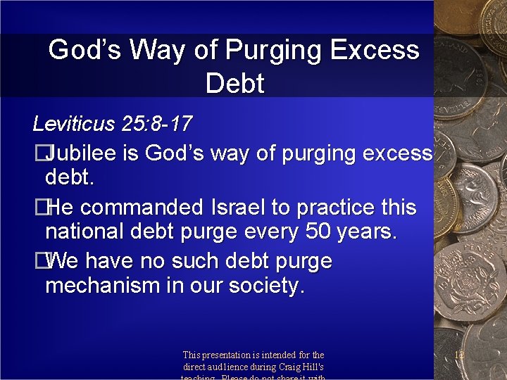 God’s Way of Purging Excess Debt Leviticus 25: 8 -17 �Jubilee is God’s way