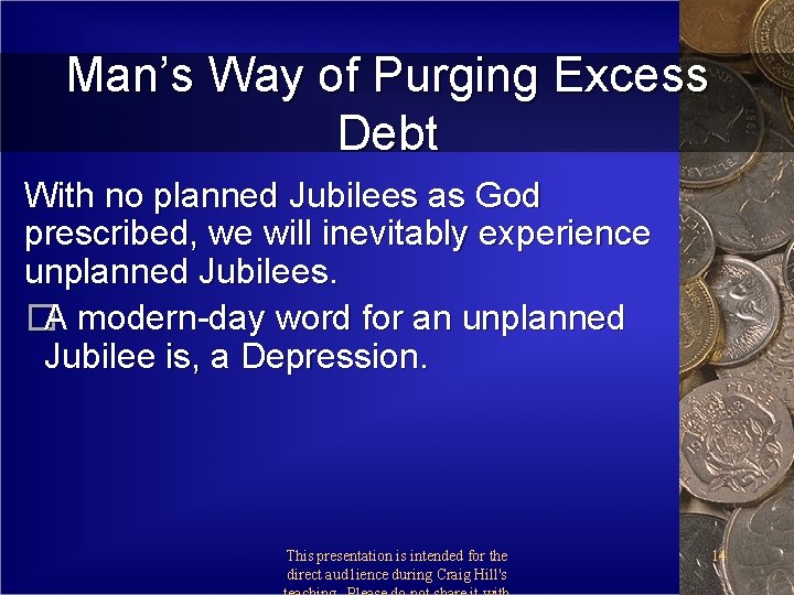 Man’s Way of Purging Excess Debt With no planned Jubilees as God prescribed, we