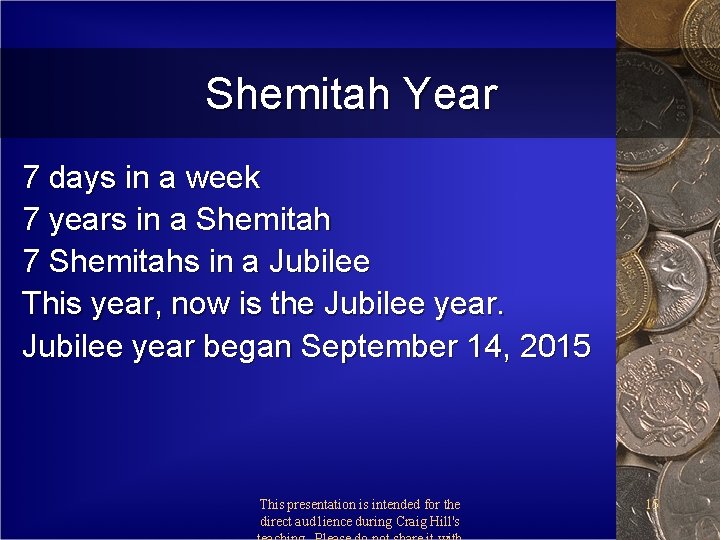 Shemitah Year 7 days in a week 7 years in a Shemitah 7 Shemitahs