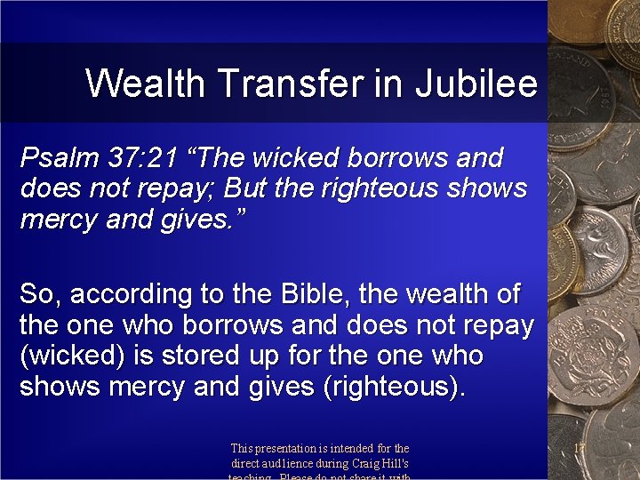 Wealth Transfer in Jubilee Psalm 37: 21 “The wicked borrows and does not repay;