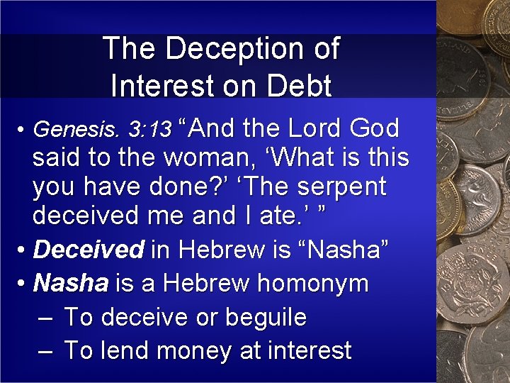 The Deception of Interest on Debt • Genesis. 3: 13 “And the Lord God