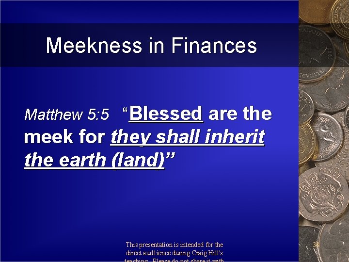 Meekness in Finances Matthew 5: 5 “Blessed are the meek for they shall inherit