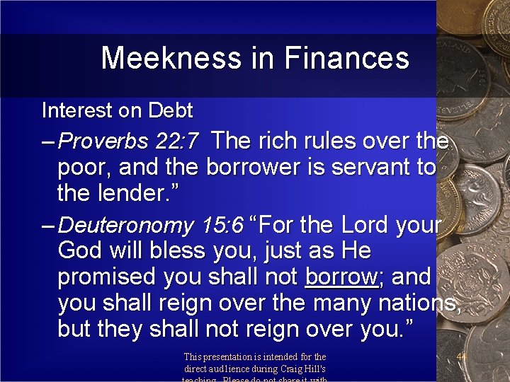 Meekness in Finances Interest on Debt – Proverbs 22: 7 The rich rules over