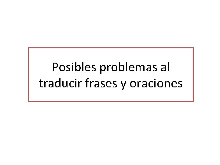 Posibles problemas al traducir frases y oraciones 