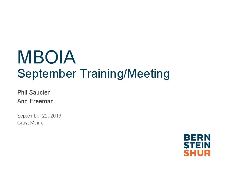 MBOIA September Training/Meeting Phil Saucier Ann Freeman September 22, 2016 Gray, Maine 