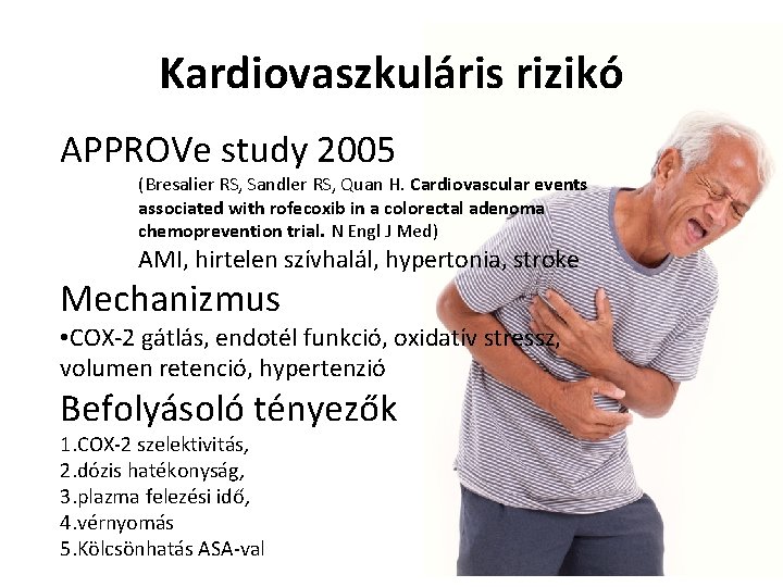 Kardiovaszkuláris rizikó APPROVe study 2005 (Bresalier RS, Sandler RS, Quan H. Cardiovascular events associated