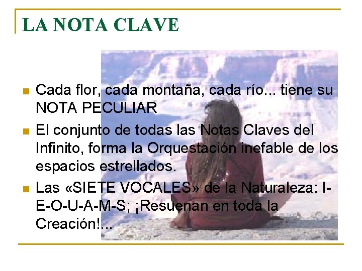 LA NOTA CLAVE n n n Cada flor, cada montaña, cada río. . .