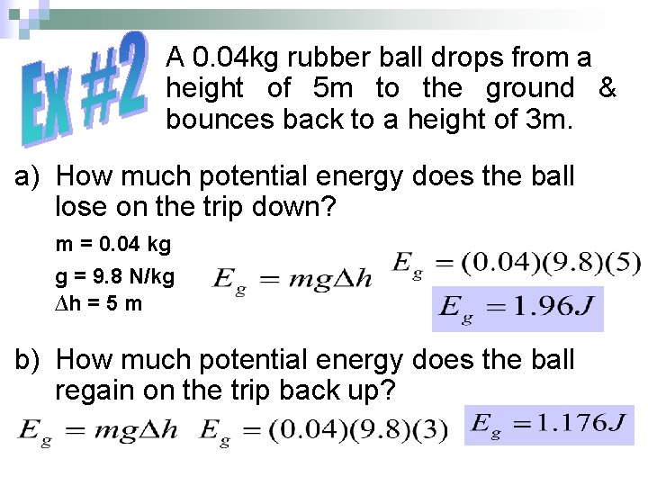 A 0. 04 kg rubber ball drops from a height of 5 m to