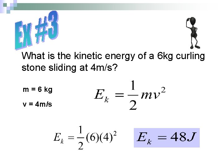 What is the kinetic energy of a 6 kg curling stone sliding at 4