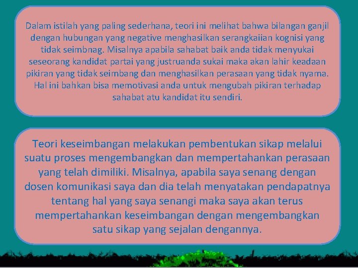 Dalam istilah yang paling sederhana, teori ini melihat bahwa bilangan ganjil dengan hubungan yang