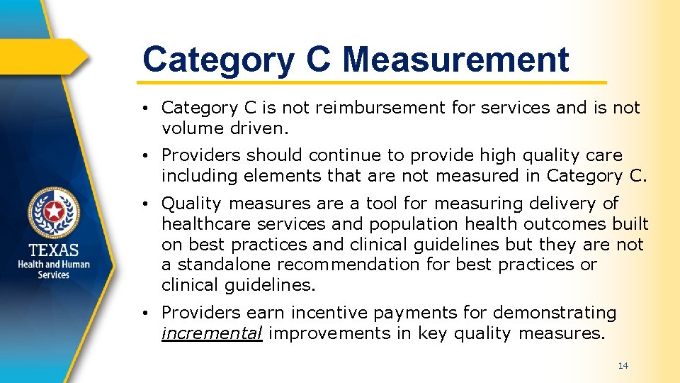 Category C Measurement • Category C is not reimbursement for services and is not