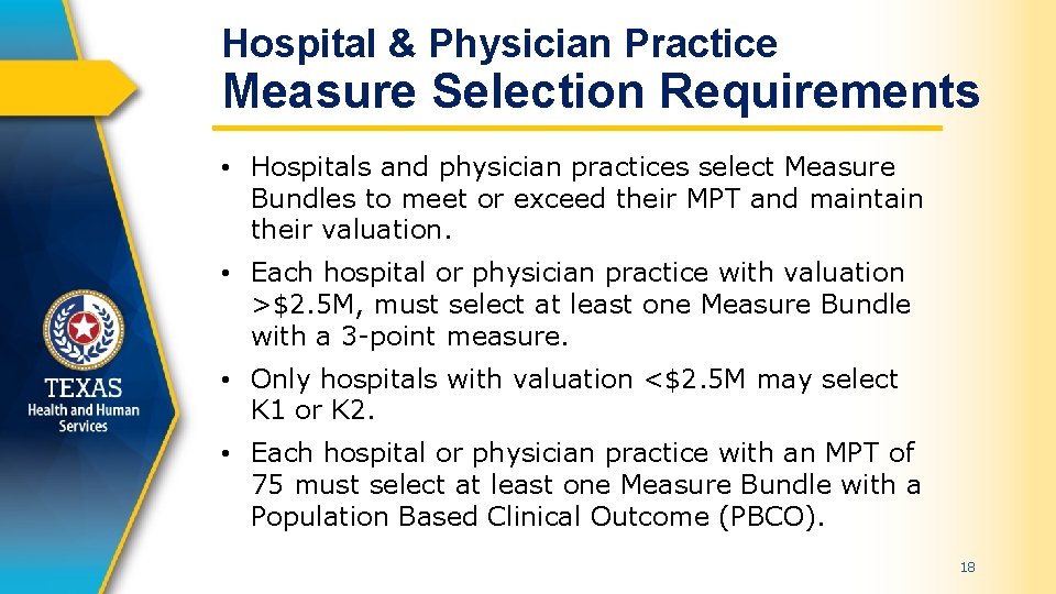 Hospital & Physician Practice Measure Selection Requirements • Hospitals and physician practices select Measure