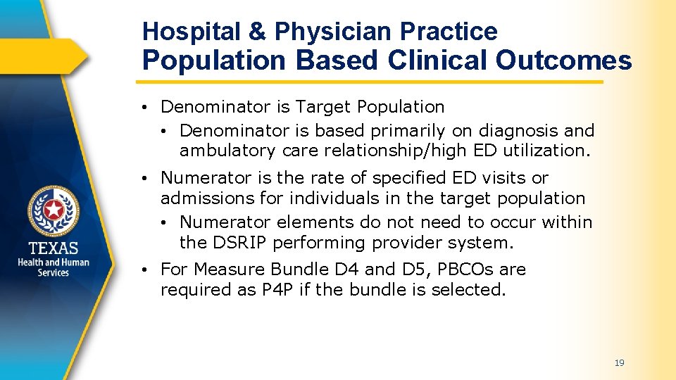 Hospital & Physician Practice Population Based Clinical Outcomes • Denominator is Target Population •