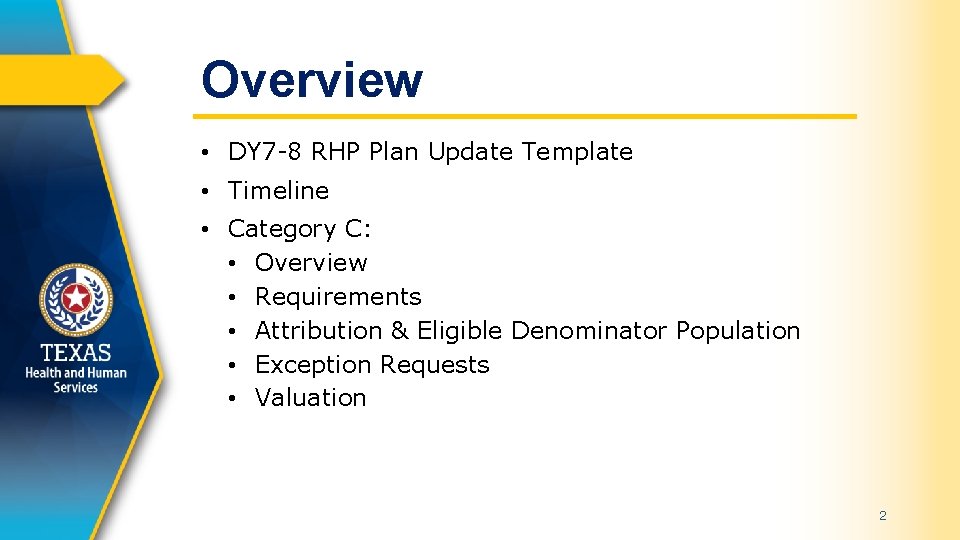 Overview • DY 7 -8 RHP Plan Update Template • Timeline • Category C: