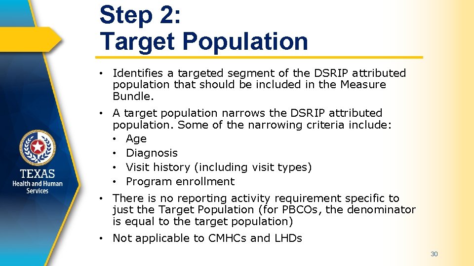 Step 2: Target Population • Identifies a targeted segment of the DSRIP attributed population