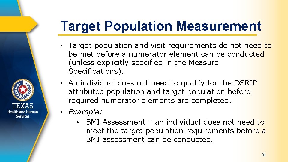 Target Population Measurement • Target population and visit requirements do not need to be