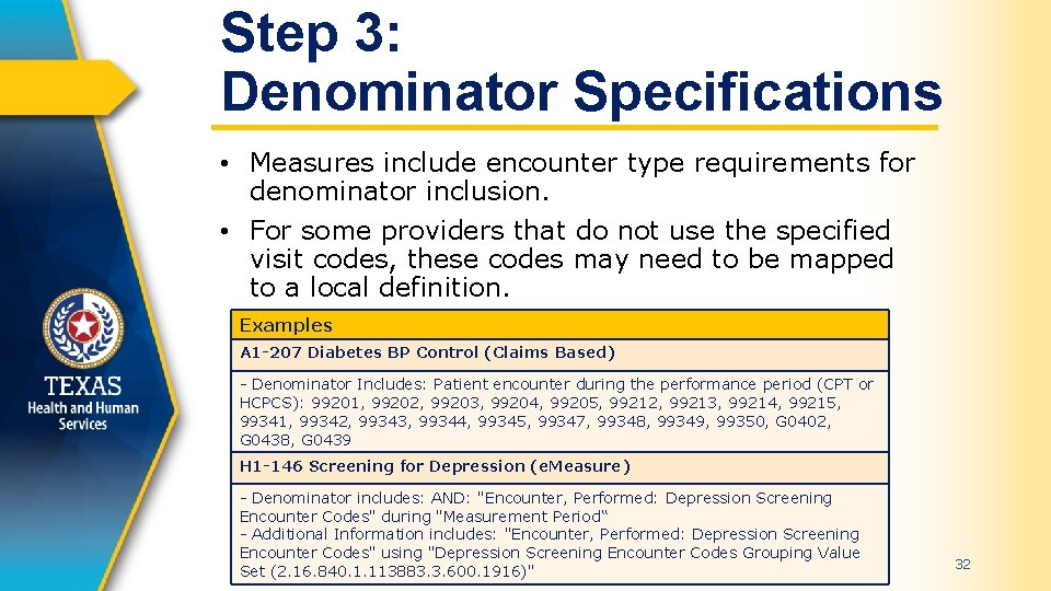 Step 3: Denominator Specifications • Measures include encounter type requirements for denominator inclusion. •