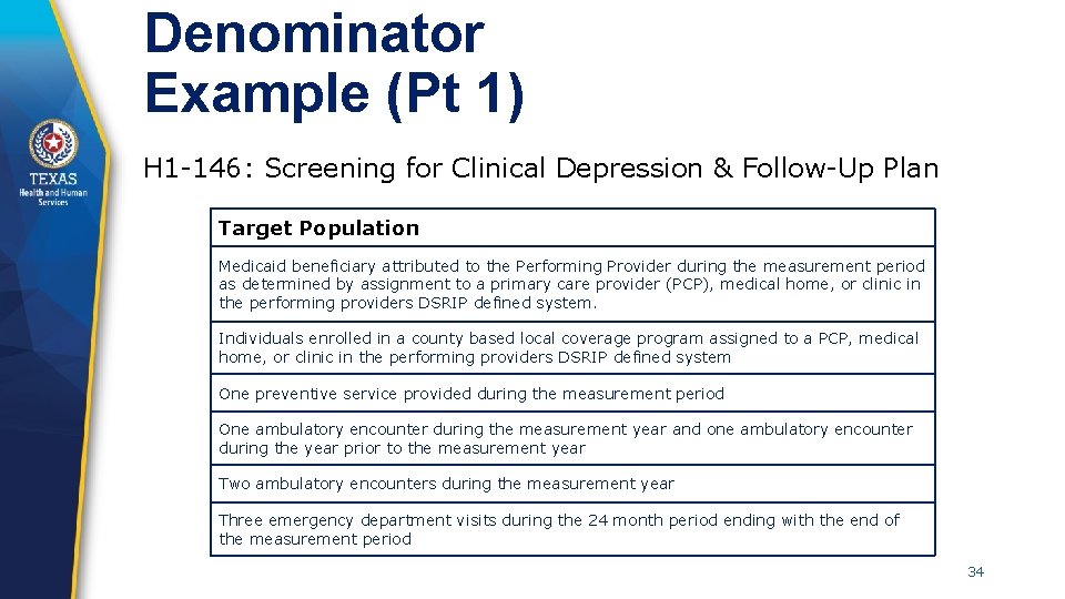 Denominator Example (Pt 1) H 1 -146: Screening for Clinical Depression & Follow-Up Plan