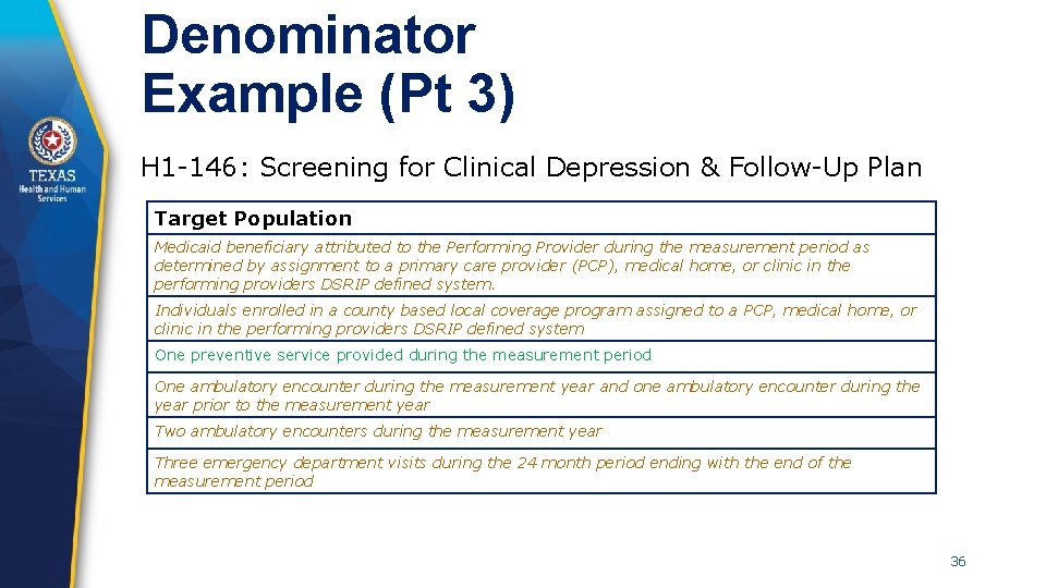 Denominator Example (Pt 3) H 1 -146: Screening for Clinical Depression & Follow-Up Plan