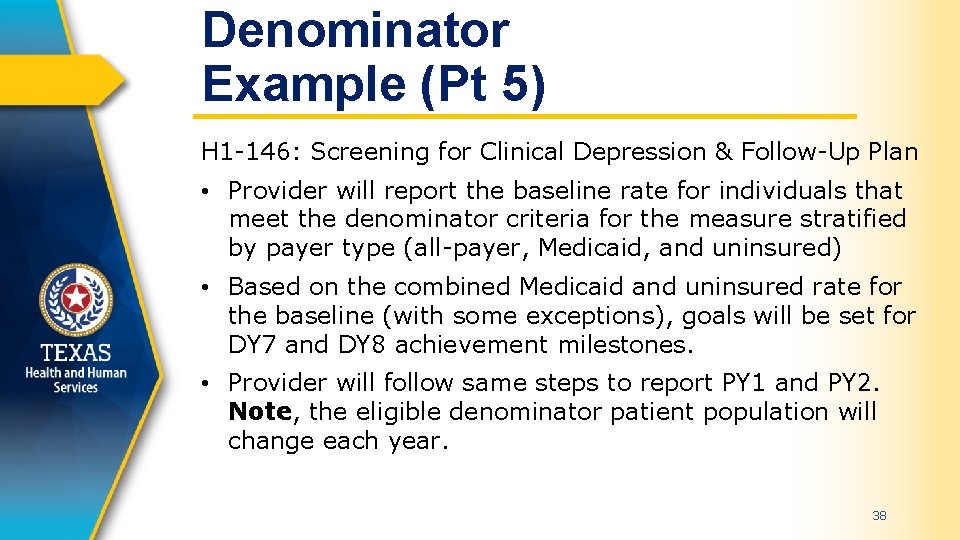 Denominator Example (Pt 5) H 1 -146: Screening for Clinical Depression & Follow-Up Plan