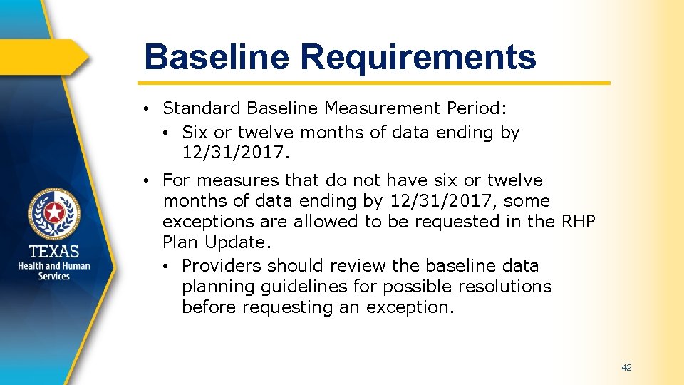 Baseline Requirements • Standard Baseline Measurement Period: • Six or twelve months of data