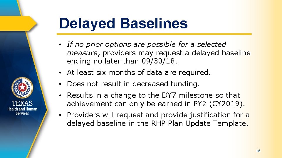 Delayed Baselines • If no prior options are possible for a selected measure, providers