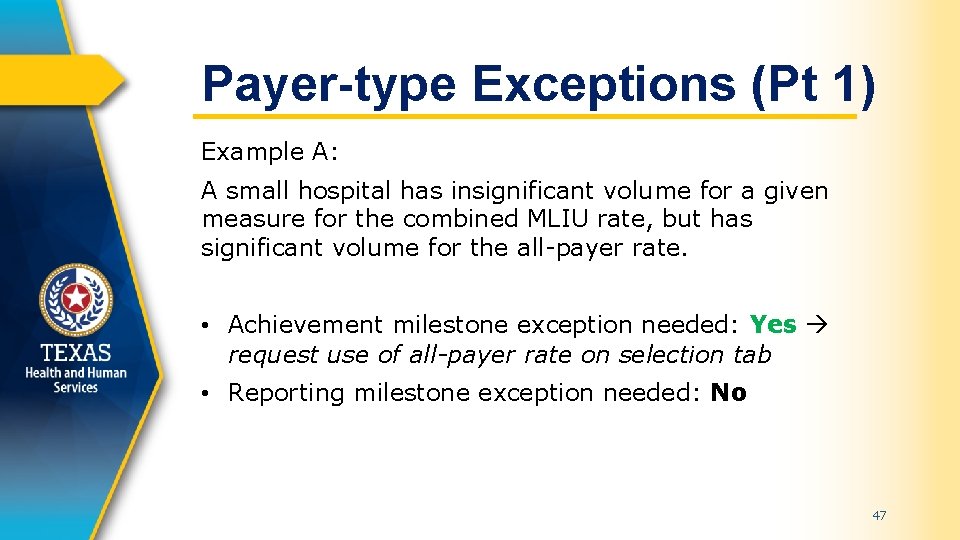 Payer-type Exceptions (Pt 1) Example A: A small hospital has insignificant volume for a