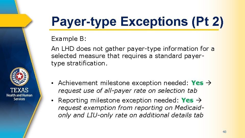 Payer-type Exceptions (Pt 2) Example B: An LHD does not gather payer-type information for