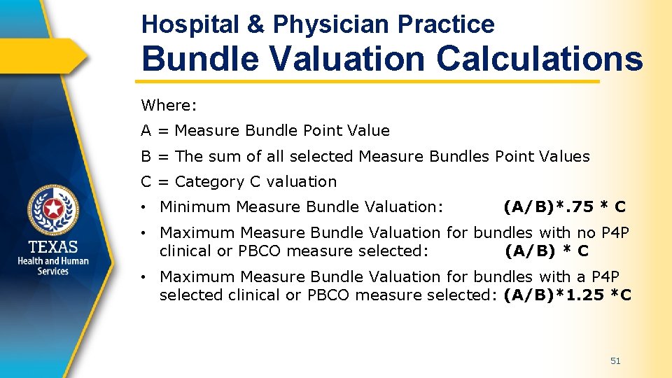 Hospital & Physician Practice Bundle Valuation Calculations Where: A = Measure Bundle Point Value