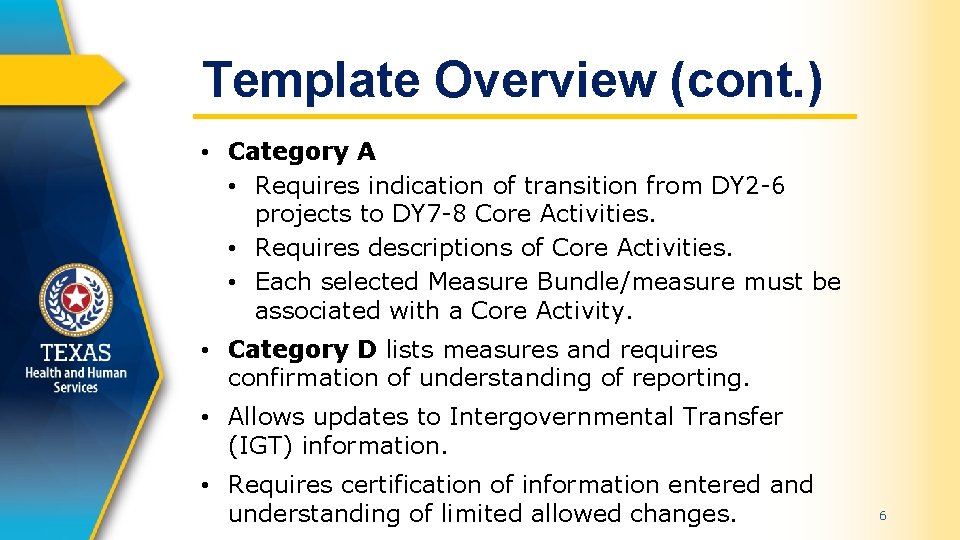 Template Overview (cont. ) • Category A • Requires indication of transition from DY