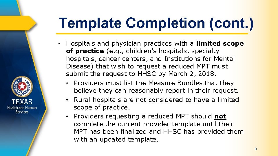 Template Completion (cont. ) • Hospitals and physician practices with a limited scope of