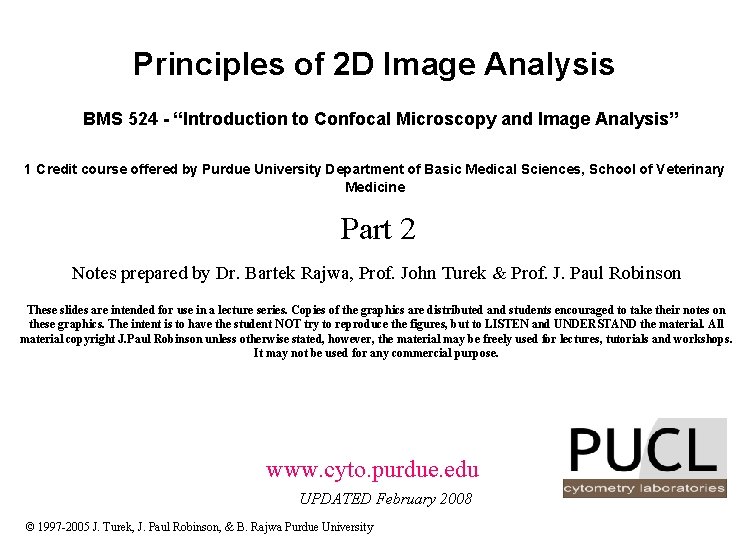 Principles of 2 D Image Analysis BMS 524 - “Introduction to Confocal Microscopy and