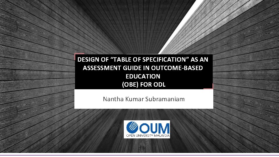DESIGN OF “TABLE OF SPECIFICATION” AS AN ASSESSMENT GUIDE IN OUTCOME-BASED EDUCATION (OBE) FOR