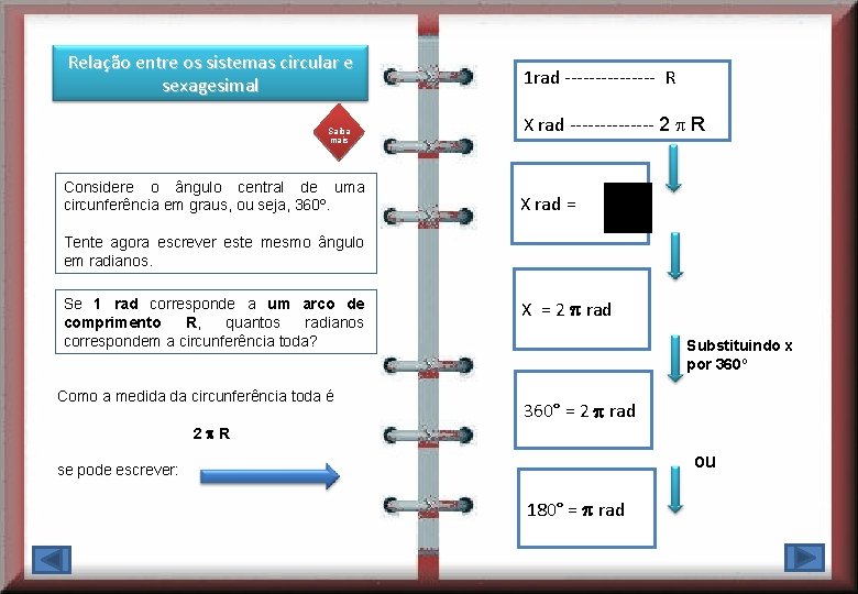 Relação entre os sistemas circular e sexagesimal Saiba mais Considere o ângulo central de